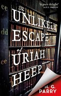The Unlikely Escape of Uriah Heep | H. G. Parry | 
