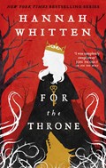 For The Throne | Hannah Whitten | 