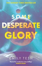 Some Desperate Glory | Emily Tesh | 9780356517186