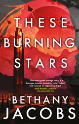 These Burning Stars | Bethany Jacobs | 9780356520070