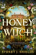 The Honey Witch | Sydney J. Shields | 