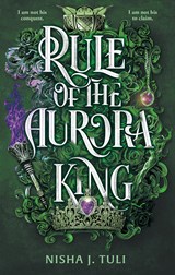 Rule of the Aurora King | NishaJ. Tuli | 9780356523385