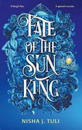Fate of the Sun King | Nisha J. Tuli | 