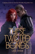 These Twisted Bonds | Lexi Ryan | 