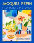 Jacques Pepin Cooking My Way | Jacques Pepin | 