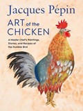 Jacques Pepin Art Of The Chicken | Jacques Pepin | 