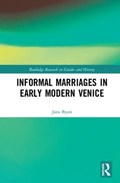 Informal Marriages in Early Modern Venice | Jana Byars | 
