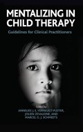 Mentalizing in Child Therapy | Marcel G. J. Schmeets ; Annelies J. E. Verheugt-Pleiter ; Jolien Zevalkink | 