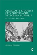 Charlotte Riddell's City Novels and Victorian Business | Silvana Colella | 