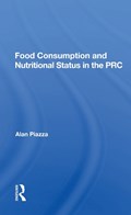 Food Consumption And Nutritional Status In The Prc | Alan Piazza | 