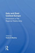 Italy And East Central Europe | VOJTECH (PARALLEL HISTORY PROJECT ON COOPERATIVE SECURITY,  Zurich, Switzerland) Mastny | 