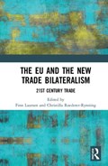 The EU and the New Trade Bilateralism | FINN (UNIVERSITY OF SOUTHERN DENMARK,  Denmark) Laursen ; Christilla (University of Southern Denmark, Denmark) Roederer-Rynning | 