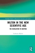 Milton and the New Scientific Age | Catherine Martin | 