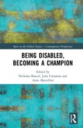 Being Disabled, Becoming a Champion | NICOLAS (LAUSANNE UNIVERSITY,  Lausanne, Switzerland) Bancel ; Julie (University of Lausanne, Switzerland) Cornaton ; Anne (University of Lausanne, Switzerland) Marcellini | 