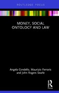 Money, Social Ontology and Law | Angela Condello ; Maurizio Ferraris ; John Rogers Searle | 