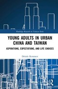 Young Adults in Urban China and Taiwan | Desiree (remmertdesiree@gmail.com Undeliverable Oct 20. Case 1687463.) Remmert | 