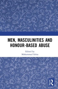Men, Masculinities and Honour-Based Abuse