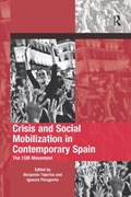 Crisis and Social Mobilization in Contemporary Spain | BENJAMIN (UNIVERSITY OF THE BASQUE COUNTRY,  Spain) Tejerina ; Ignacia (University of the Basque Country, Spain) Perugorria | 