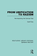 From Unification to Nazism | Eley Geoff | 