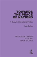 Towards the Peace of Nations | Hugh Dalton | 