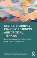 Deeper Learning, Dialogic Learning, and Critical Thinking | EMMANUEL (KYOTO UNIVERSITY,  Japan) Manalo | 