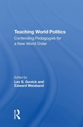 Teaching World Politics | Lev S. Gonick ; Edward Weisband | 