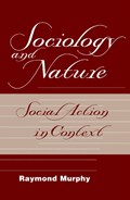 Sociology And Nature | Raymond Murphy | 
