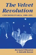 The Velvet Revolution | Bernard Wheaton ; Zdenek Kavan | 