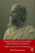 Rabindranath Tagore's Santiniketan Essays | Medha Bhattacharyya | 