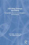 Unlocking Strategic Innovation | Uk)datta;sandeeproy;tobiaskutzewski Surja(OxfordBrookesUniversity | 