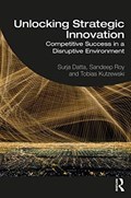 Unlocking Strategic Innovation | Uk)datta;sandeeproy;tobiaskutzewski Surja(OxfordBrookesUniversity | 