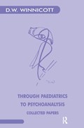 Through Paediatrics to Psychoanalysis | Donald W. Winnicott | 