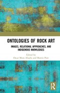 Ontologies of Rock Art | OSCAR MORO ABADIA ; MARTIN (UNIVERSITY OF WESTERN AUSTRALIA,  Australia) Porr | 