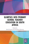 Glimpses into Primary School Teacher Education in South Africa | SARAH (UNIVERSITY OF JOHANNESBURG,  South Africa) Gravett ; Elizabeth (University of Johannesburg, South Africa) Henning | 