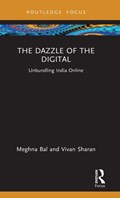 The Dazzle of the Digital | Meghna Bal ; Vivan Sharan | 