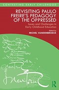 Revisiting Paulo Freire’s Pedagogy of the Oppressed | MICHEL (GHENT UNIVERSITY,  Belgium) Vandenbroeck | 