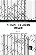 Wittgenstein's Moral Thought | RESHEF (VIRGINIA MILITARY INSTITUTE,  USA) Agam-Segal ; Edmund Dain | 