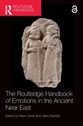 The Routledge Handbook of Emotions in the Ancient Near East | KAREN (AUBURN UNIVERSITY,  USA) Sonik ; Ulrike (Johannes Gutenberg-University Mainz, Germany.) Steinert | 