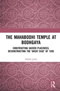 The Mahabodhi Temple at Bodhgaya | Nikhil Joshi | 