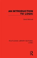 An Introduction to Logic | Uk)mitchell David(UniversityCollegeLondonInstituteofEducation | 