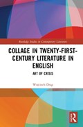 Collage in Twenty-First-Century Literature in English | Wojciech Drag | 