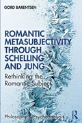 Romantic Metasubjectivity Through Schelling and Jung | Gord Barentsen | 