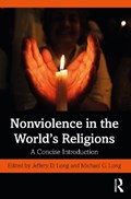Nonviolence in the World's Religions | Jeffery D. Long ; Michael G. Long | 