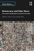 Democracy and Fake News | SERENA (SANTÂ€™ANNA SCHOOL OF ADVANCED STUDIES,  Italy) Giusti ; Elisa (Santâ€™Anna School of Advanced Studies, Italy) Piras | 