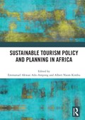 Sustainable Tourism Policy and Planning in Africa | EMMANUEL AKWASI (WAGENINGEN UNIVERSITY,  The Netherlands) Adu-Ampong ; Albert Nsom Kimbu | 