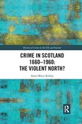 Crime in Scotland 1660-1960 | Uk)kilday Anne-Marie(OxfordBrookesUniversity | 