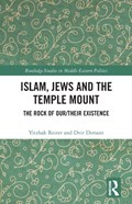 Islam, Jews and the Temple Mount | Yitzhak Reiter ; Dvir Dimant | 