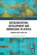 Decolonization, Development and Knowledge in Africa | Germany)Ndlovu-Gatsheni SabeloJ.(UniversityofBayreuth | 