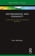 Skateboarding and Femininity | Dani Abulhawa | 