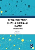 Media Connections between Britain and Ireland | Mark O'Brien | 